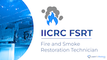 IICRC FSRT Fire and Smoke Restoration Technician